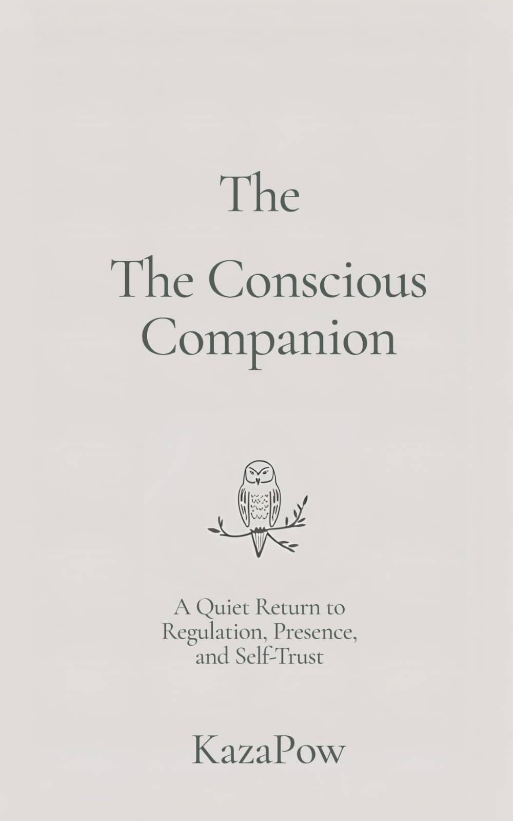 The The Conscious Campanion: A Quiet Return To Regulation, Presence and Self-Trust