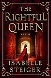 The Rightful Queen: A Novel (Paths of Lantistyne (2))
