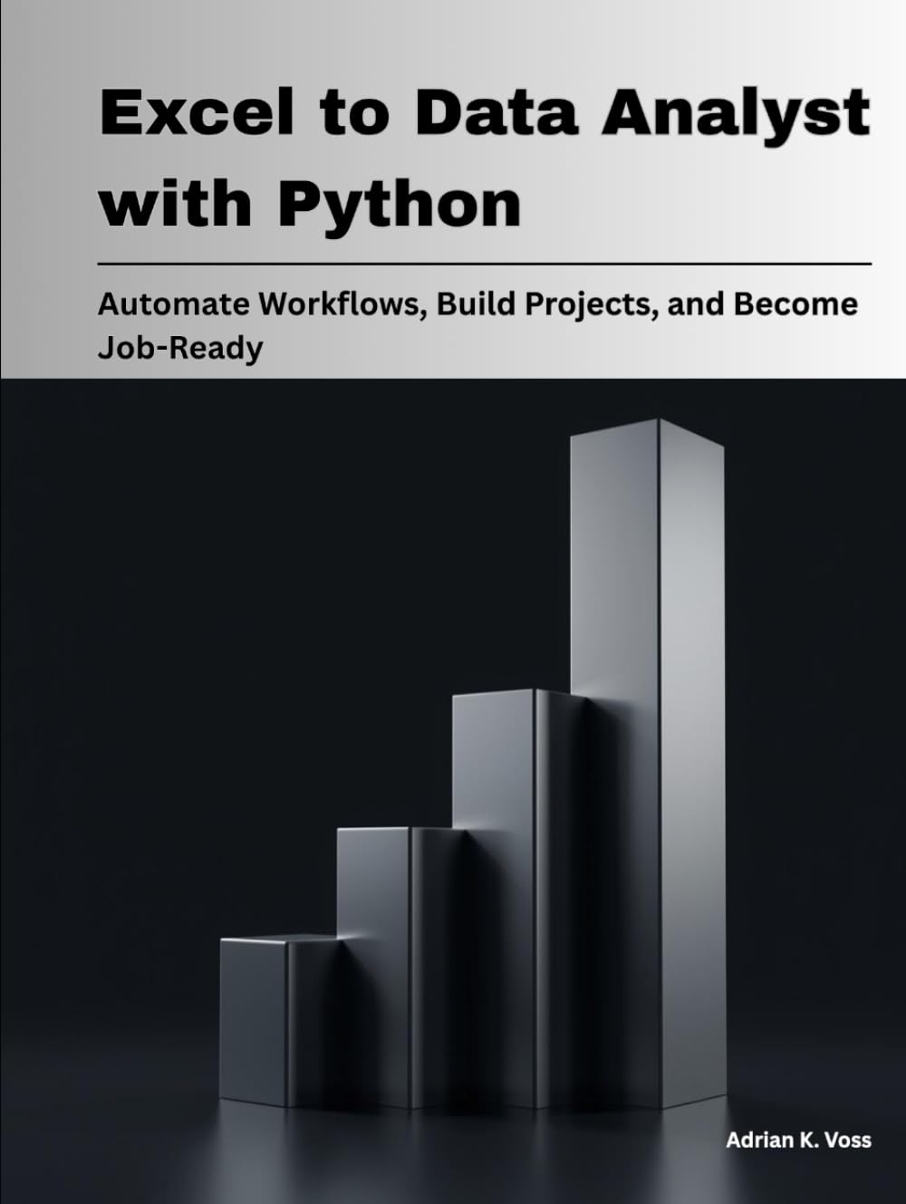 Excel to Data Analyst with Python: Automate Workflows, Build Projects, and Become Job-Ready