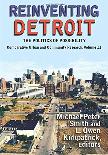 Reinventing Detroit: The Politics of Possibility