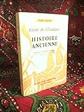  Guide de l\'étudiant en histoire ancienne : Antiquité classique, par Paul Petit,... 2e édition