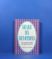 Share My Devotions; Living Devotions for Women for Personal and Group Use B00E6GPF0E Book Cover