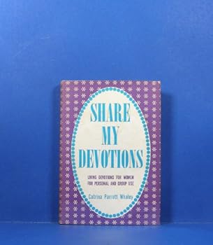 Hardcover Share My Devotions; Living Devotions for Women for Personal and Group Use Book