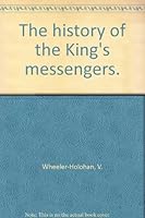 The history of the King's messengers. B00E6SYKQM Book Cover