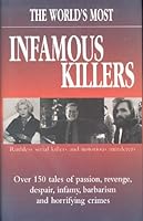 The World's Infamous Killers: Ruthless Serial Killers and Notorious Murderers 0785817468 Book Cover