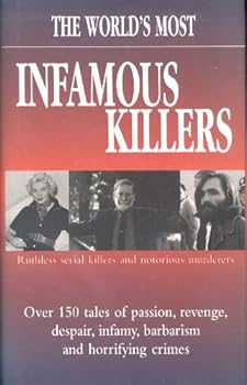 Hardcover World's Infamous Killers: Ruthless Serial Killers and Notorious Murderers Book