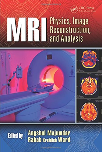 MRI: Physics, Image Reconstruction, and Analysis (Devices, Circuits, and Systems)
