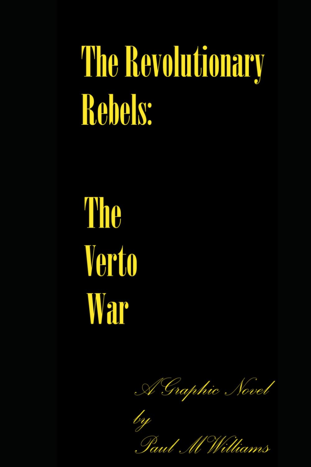 The Revolutionary Rebels: The Verto War (Section 1: The Verto War Epic)