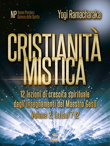 Cristianità mistica volume 2: Lezioni 7-12