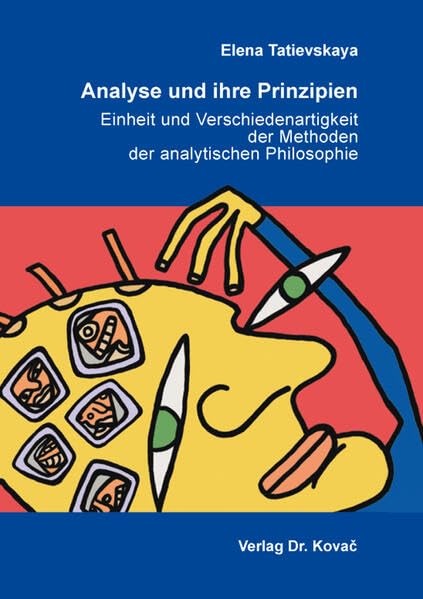 Analyse und ihre Prinzipien: Einheit und Verschiedenartigkeit der Methoden der analytischen Philosophie (BOETHIANA: Forschungsergebnisse zur Philosophie)