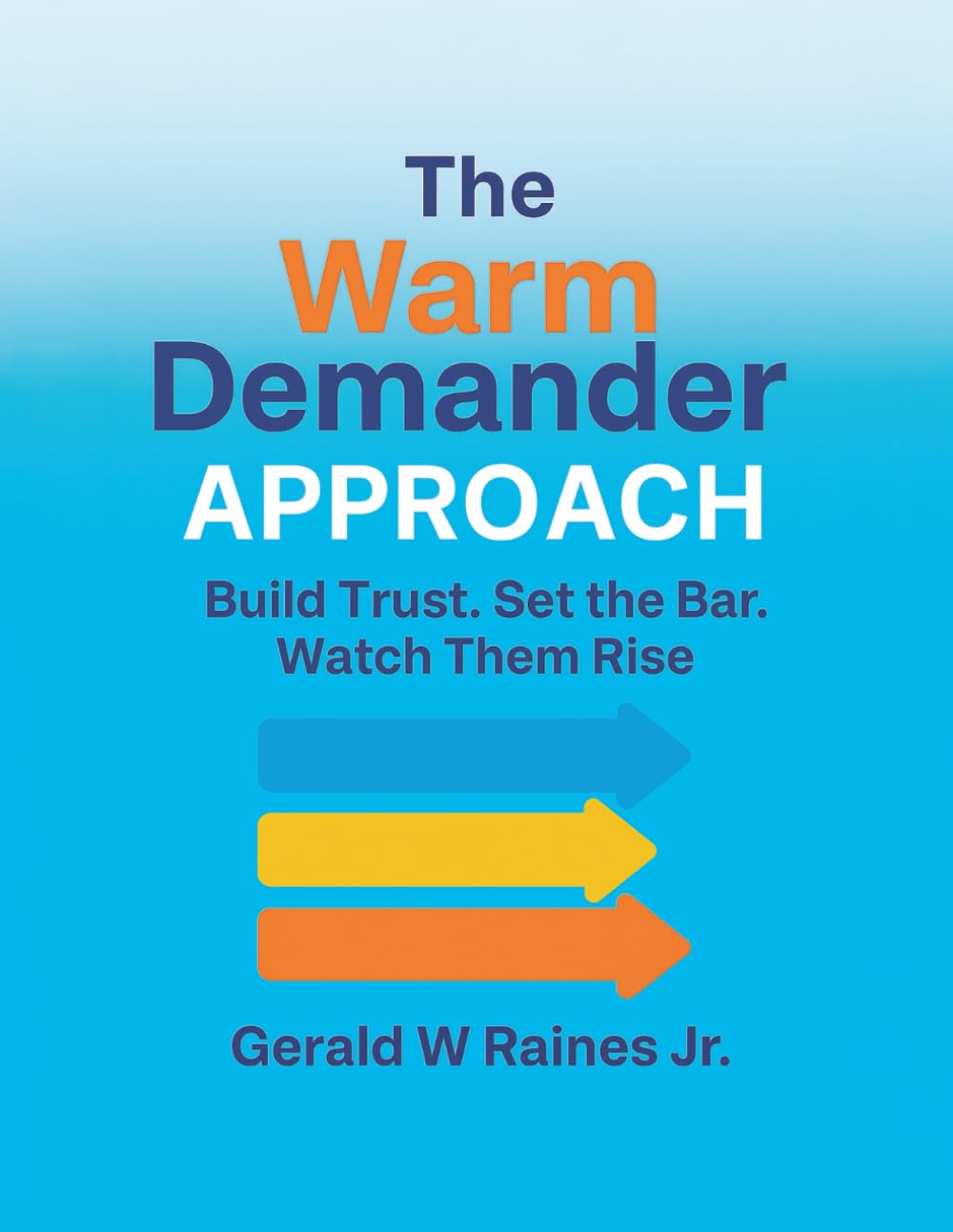 The Warm Demander Approach: A 21-Day Playbook for Building Stronger Classrooms with Structure, Clarity, and Care