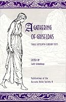 Gathering of Griseldas: Three Sixteenth-Century Texts (Publications of the  Barnabe Riche Society, No 6) 1895537258 Book Cover