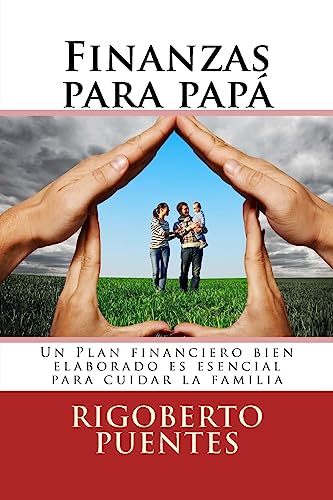 Finanzas para papa (edicion especial dia del padre): Manual de Planificacion Financiera Personal (Spanish Edition)