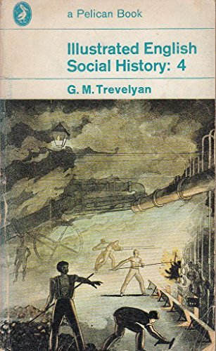 ILLUSTRATED ENGLISH SOCIAL HISTORY: VOLUME FOUR... B000LXWOUA Book Cover
