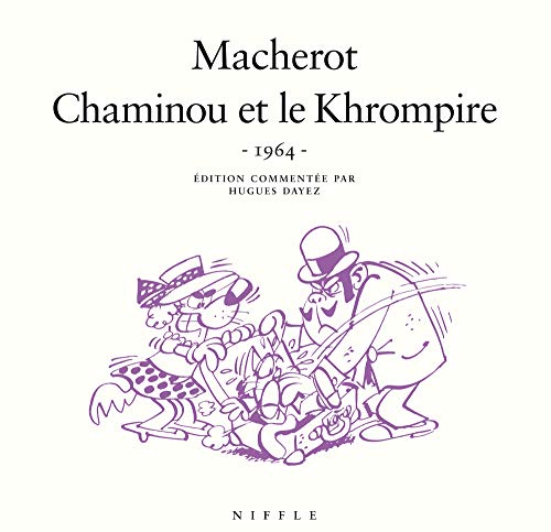 Chaminou et le Khrompire (1964) - tome 1 - Chaminou et le Khrompire (1964) Chaminou et le Khrompire (1964) - tome 1 - Chaminou et le Khrompire (1964)