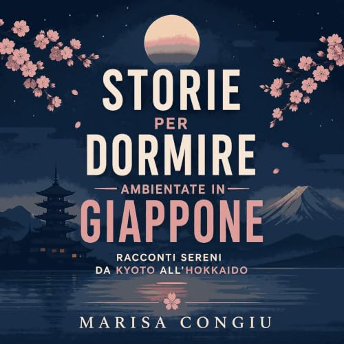 『Storie per dormire ambientate in Giappone: Racconti sereni da Kyoto all'Hokkaido』のカバーアート