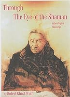 Through the Eye of the Shaman: The Nagual Returns with the Gift of Kryah, Vol. 1 0966066871 Book Cover