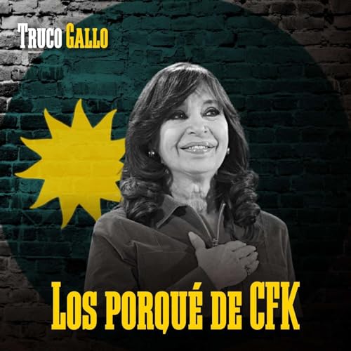 Los porqu&eacute; de CFK