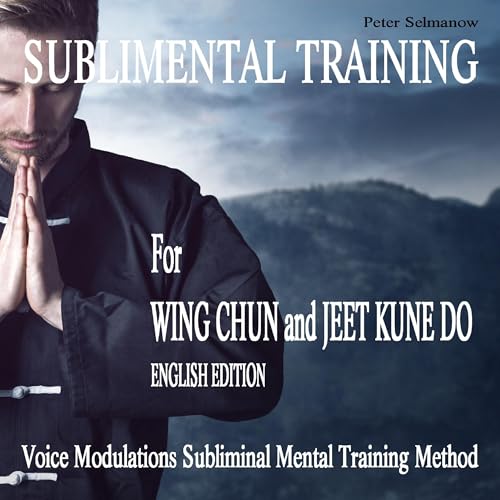 Enjoy Sublimental Training for Wing Chun Und Jeet Kune Do from Peter Selmanow episode artwork