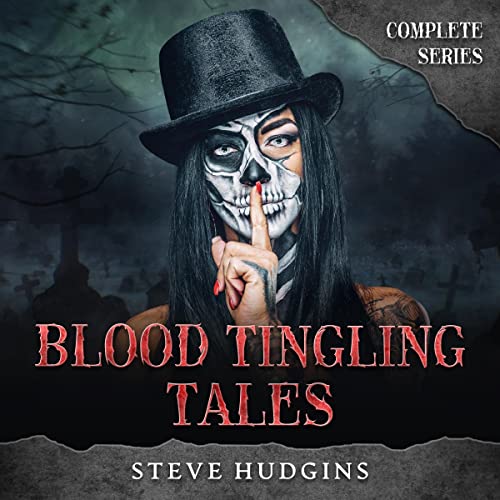 Blood Tingling Tales Complete Series by Steve Hudgins episode artwork