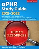 aPHR Study Guide 2021-2022: aPHR Exam Prep + 300 Questions for the Associate Professional in Human...