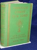 Through Christ Our Lord: Our Quest for Happiness. Book Two for the Sophomore Year B00CORME06 Book Cover
