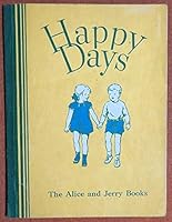 Happy Days, the Alice & Jerry Books B000GKUYCI Book Cover