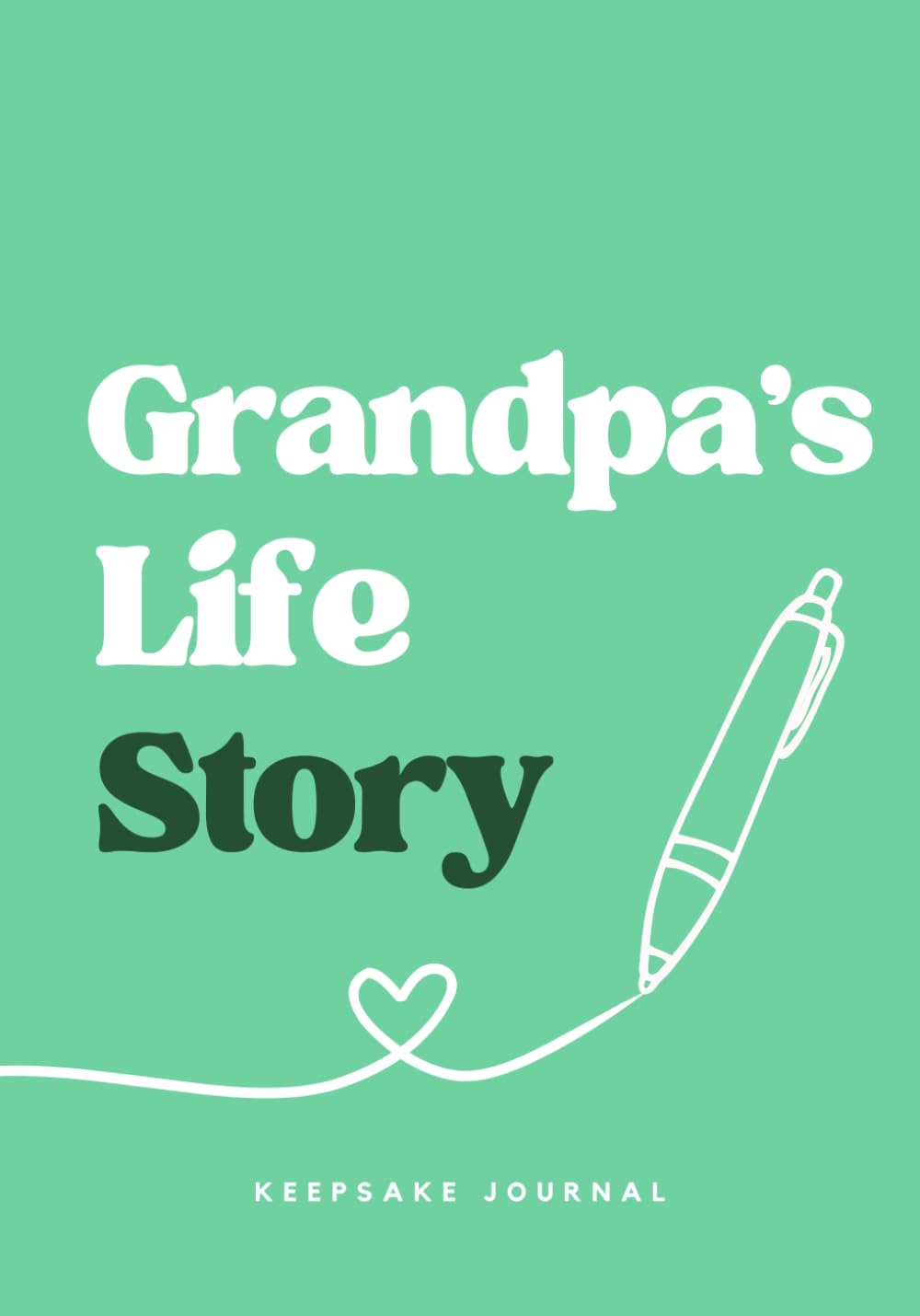 Grandpa's Life Story - Keepsake Journal and Memory Book For Grandpa: To fill-in with Prompt Questions, to Capture and Preserve Memories for Future Generations