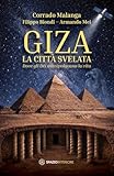 Giza. La città svelata. Dove gli dèi manipolavano la vita....