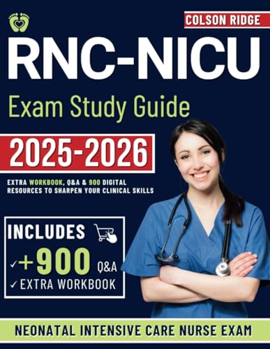 RNC-NICU Exam Study Guide: Extra Workbook, Q&A & 900 Digital Resources to Sharpen Your Clinical Skills