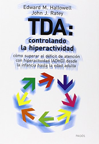 TDA: controlando la hiperactividad: Cómo superar el déficit de atención con hiperactividad (ADHD) TDA: controlando la hiperactividad: Cómo superar el déficit de atención con hiperactividad (ADHD)