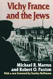 Vichy France and the Jews: with a new Foreword [1995] by Stanley Hoffmann