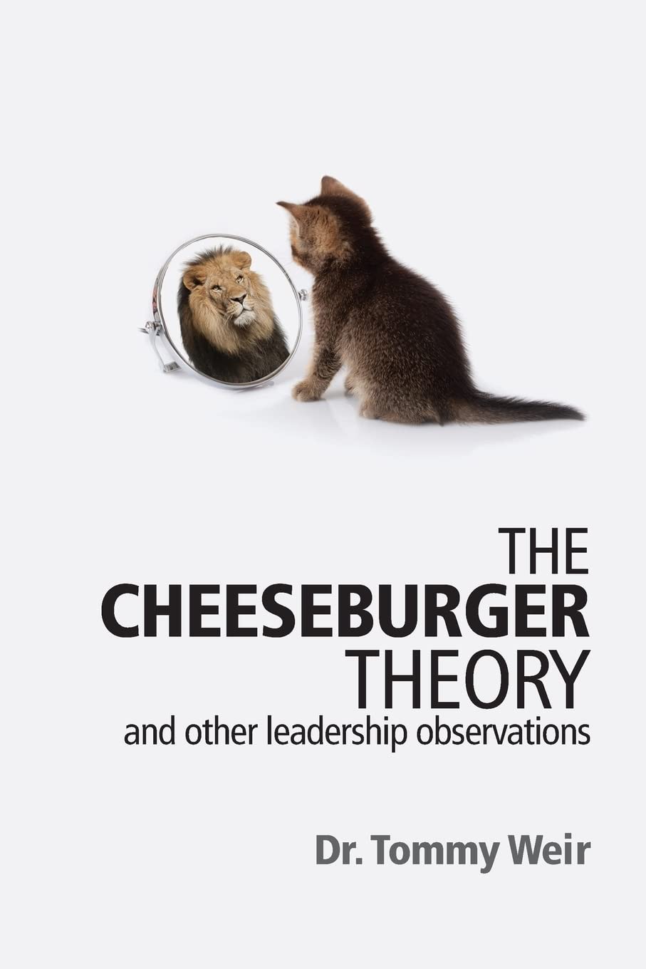 The Cheeseburger Theory: and other leadership observations