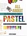 All About Techniques in Pastel (All About Techniques Art Series)