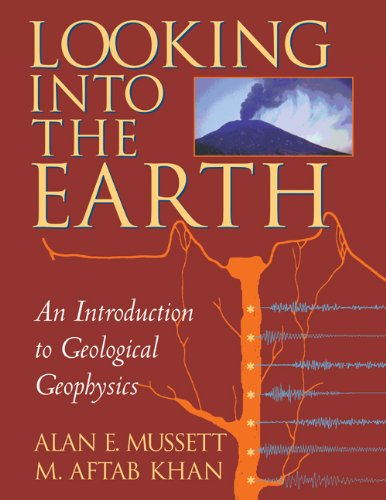 Looking into the Earth: An Introduction to Geological Geophysics