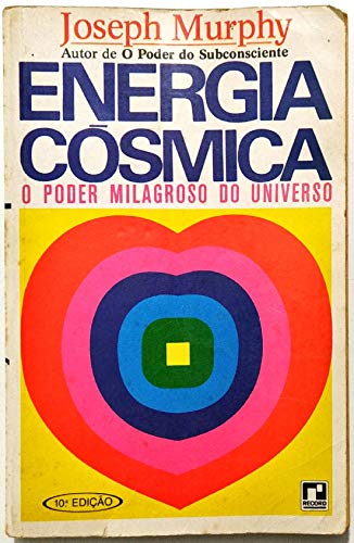 Energia Cósmica - O Poder Milagroso Do Universo