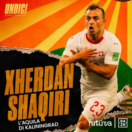 Xherdan Shaqiri - L&rsquo;AQUILA DI KALININGRAD