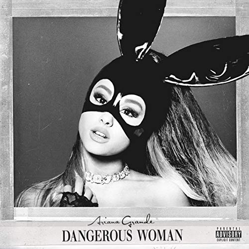 Dangerous Woman [Explicit] (Jennette Mccurdy And Ariana Grande Best Friends)