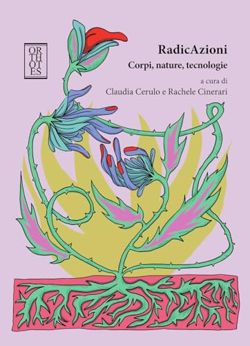 RadicAzioni. Corpi, nature, tecnologie