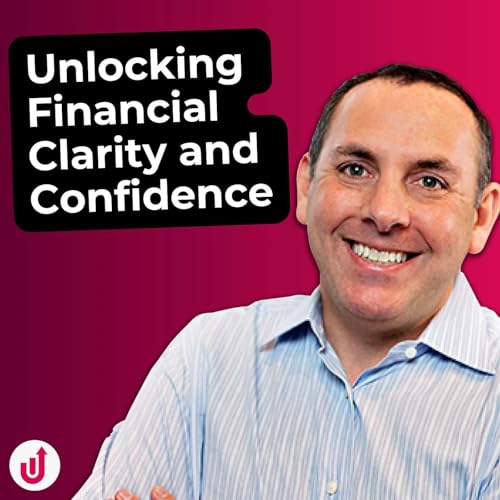 Unlocking Financial Clarity and Confidence: The Revolutionary Insights of Jon Morris