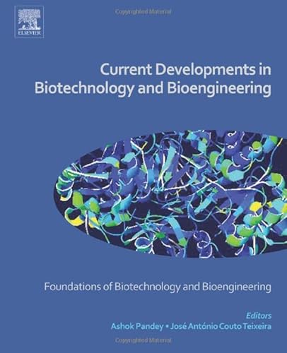 Current Developments In Biotechnology And Bioengineering: Foundations Of Biotechnology And Bioengineering #TOP14