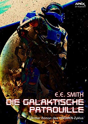 Amazon Com Die Galaktische Patrouille Dritter Roman Des Lensmen Zyklus German Edition Ebook Smith E E Kindle Store