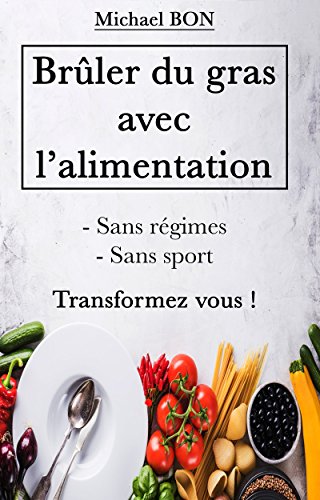 Télécharger Tout le monde mérite d'avoir un beau corps (Perte du Poids- Perte du gras- perdre du ventre - sant Francais PDF