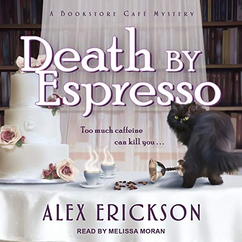Death by Espresso Lib/E (Bookstore Cafe Mystery Series Lib/E) Erickson