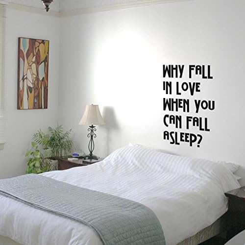 Falling Asleep On The Phone Quotes Why Fall In Love When You Can Fall Asleep - Funny Quotes Wall Art Vinyl  Decal - 21" X 22" Decoration Vinyl Sticker - Sarcastic Wall Art Decal -  Love Quote Bedroom