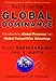 The Quest for Global Dominance: Transforming Global Presence into Global Competitive Advantage
