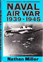 The Naval Air War, 1939-1945 0405132778 Book Cover