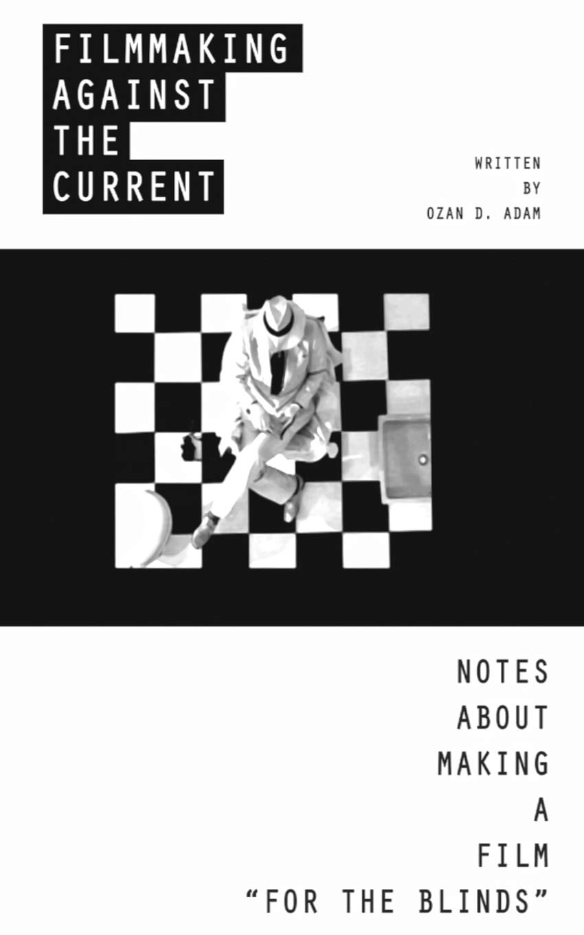 Filmmaking Against The Current - Notes About Making A Film "For The Blinds": Different Size Edition
