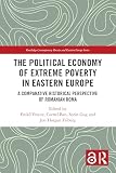 The Political Economy of Extreme Poverty in Eastern Europe: A Comparative Historical Perspective of Romanian Roma