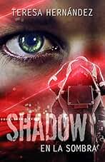 SHADOW. En la sombra